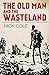 The Old Man and the Wasteland by Nick Cole
