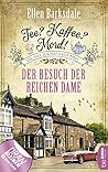 Tee? Kaffee? Mord! Der Besuch der reichen Dame by Ellen Barksdale