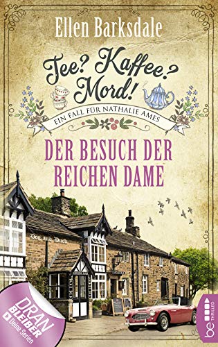 Tee? Kaffee? Mord! Der Besuch der reichen Dame (Nathalie Ames ermittelt #12)