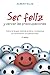 Ser feliz y vencer las preocupaciones (Spanish Edition)