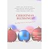 Christmas Blessings: Real Life Stories to Warm Your Heart Christmas Blessings: Real Life Stories to Warm Your Heart