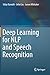 Deep Learning for NLP and Speech Recognition