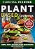 Plant Based Diet Cookbook: ...