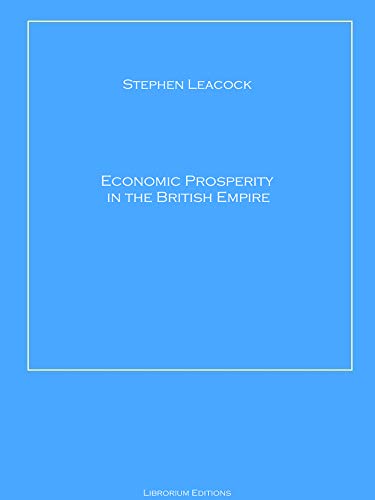 Economic Prosperity in the British Empire (Kindle Edition)