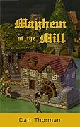 Mayhem at the Mill