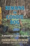 Remains In Coyote Bog: A Winnebago County Mystery