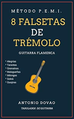 Ocho falsetas de Trémolo: Guitarra Flamenca by ANTONIO DOVAO