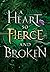 A Heart So Fierce and Broken (Cursebreakers, #2)
