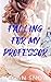 Falling For My Professor: O...