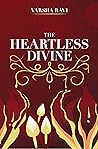 The Heartless Divine by Varsha Ravi