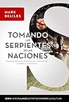 Tomando las Serpientes de las Naciones: Venciendo la Tirania y la Injusticia (Spanish version of Christ's Strategy to Disciple Nations nº 1) (Spanish Edition) Tomando las Serpientes de las Naciones: Venciendo la Tirania y la Injusticia (Spanish version of Christ's Strategy to Disciple Nations nº 1) (Spanish Edition)