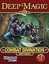 Deep Magic 18: Combat Divination Deep Magic 18: Combat Divination