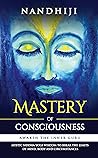 Mastery of Consciousness: Awaken the Inner Guru