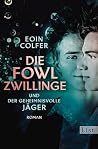 Die Fowl-Zwilling...