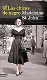 Las chicas de negro by Madeleine St. John