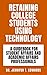 Retaining College Students Using Technology: A Guidebook for Student Affairs and Academic Affairs Professionals
