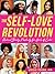 The Self-Love Revolution: Radical Body Positivity for Girls of Color (The Instant Help Solutions Series)