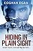Hiding in Plain Sight by Eoghan Egan