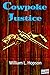 Cowpoke Justice by William Hopson