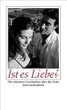 Ist es Liebe? Die schönste Geschichten über die Liebe