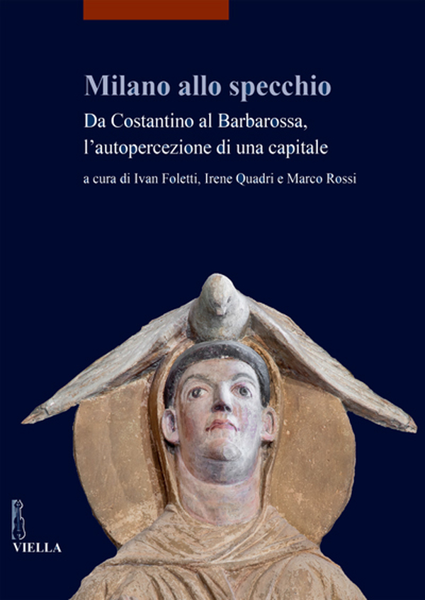 Milano allo specchio: Da Costantino al Barbarossa, l'autopercezione di una capitale (Paperback)