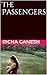 The Passengers by Richa Ganesh