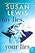 My Lies, Your Lies by Susan Lewis My Lies, Your Lies by Susan Lewis