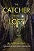 The Catcher in the Loft