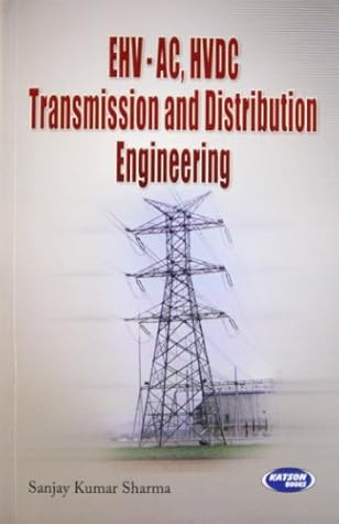 S.K. Kataria Sons EHV-AC, HVDC Transmission and Distribution Engineering