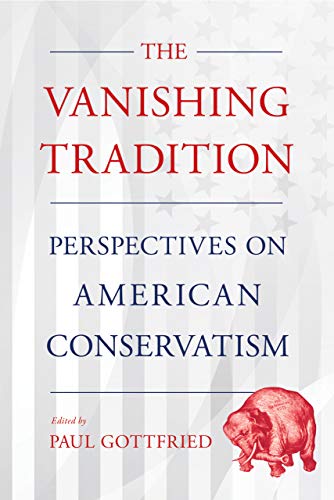 The Vanishing Tradition: Perspectives on American Conservatism (Kindle Edition)