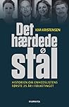 Det hærdede stål - Historien om Enhedslistens første 25 år i Folketinget