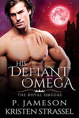 His Defiant Omega (The Royal Omegas #2)