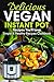 Delicious Vegan Instant Pot...