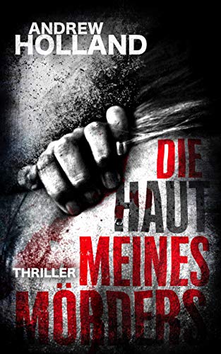 Die Haut meines Mörders: Thriller (Howard Caspar Reihe 9) (German Edition)