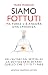 Siamo fottuti (Italian Edition)
