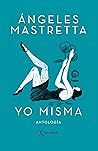 Yo misma by Ángeles Mastretta