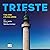 Trieste. Una città e la sua...