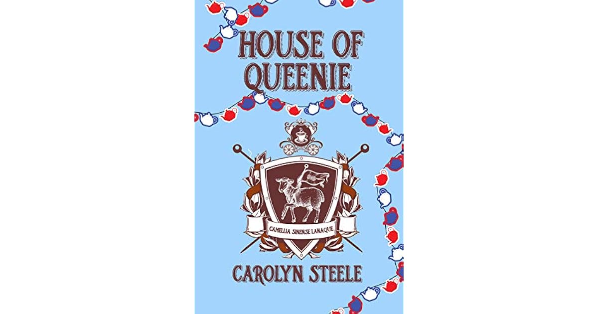 House of Queenie (Queenie Chronicles Book 3) by Carolyn Steele