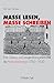 Masse lesen, Masse schreiben. Eine Diskurs- und Imaginationsgeschichte der Menschenmenge 1765 - 1930