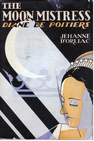 The Moon Mistress: Diane de Poitiers