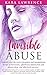 Invisible Abuse: Instantly spot the covert deception and manipulation tactics of narcissists (Empath & Narcissist Recovery Book 2)
