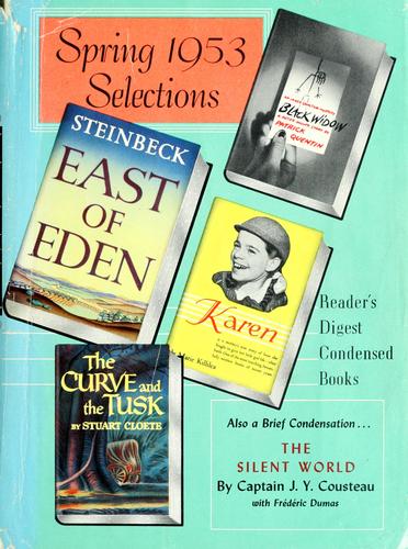 Reader's Digest Condensed Books; Spring 1953, Volume 13: Black Widow / The Silent World / East of Eden/ Karen / The Curve and The Tusk