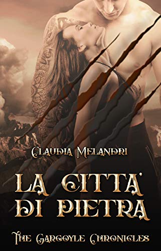 La Città di Pietra (The Gargoyle Chronicles #4)