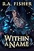 Within A Name by R.A. Fisher