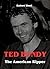 Ted Bundy - The American Ripper by Robert Wood