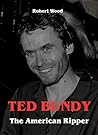 Ted Bundy - The American Ripper