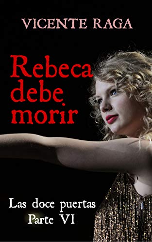 Rebeca debe morir: Las doce puertas parte VI (Kindle Edition)