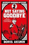 Not Saying Goodbye by Boris Akunin