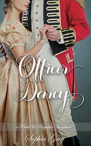 Officer Darcy: A Pride and Prejudice Variation (Kindle Edition)