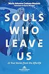 Souls who leave us: 12 True Stories from the Afterlife